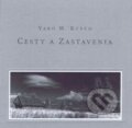 Kniha: Cesty a Zastavenia (Yaro M. Kupčo). Harlequin, 2011 Kniha: Cesty a Zastavenia (Yaro M. Kupčo). Harlequin, 2011