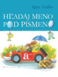 Kniha: Hľadaj meno pod písmeno (Daniela Ondreičková a Igor Gallo). Matica slovenská, 2013 Kniha: Hľadaj meno pod písmeno (Daniela Ondreičková a Igor Gallo). Matica slovenská, 2013