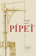 Kniha: Pípeť (Mikuláš Kočan). Matica slovenská, 2013 Kniha: Pípeť (Mikuláš Kočan). Matica slovenská, 2013