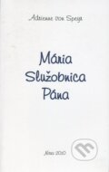 Kniha: Mária Služobnica Pána (Adrienne von Speyr). Spoločnosť Božieho Slova, 2010 Kniha: Mária Služobnica Pána (Adrienne von Speyr). Spoločnosť Božieho Slova, 2010