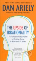 Kniha: The Upside of Irrationality (Dan Ariely). HarperCollins, 2011 Kniha: The Upside of Irrationality (Dan Ariely). HarperCollins, 2011