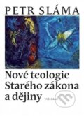 Nové teologie Starého zákona a dějiny - Petr Sláma, Vyšehrad, 2013