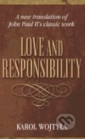 Kniha: Love and Responsibility (Karol Wojtyla - svätý Ján Pavol II.). Pauline, 2013 Kniha: Love and Responsibility (Karol Wojtyla - svätý Ján Pavol II.). Pauline, 2013