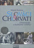 Kniha: Slováci a Chorváti (Matúš Kučera). PostScriptum, 2013 Kniha: Slováci a Chorváti (Matúš Kučera). PostScriptum, 2013