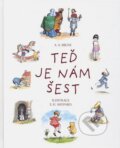 Kniha: Teď je nám šest (Alan Alexander Milne). Egmont ČR, 2013 Kniha: Teď je nám šest (Alan Alexander Milne). Egmont ČR, 2013