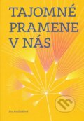 Kniha: Tajomné pramene v nás (Eva Fordinálová). Slovenské literárne centrum, 2013 Kniha: Tajomné pramene v nás (Eva Fordinálová). Slovenské literárne centrum, 2013