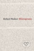 Kniha: Mikrogramy (Robert Walser). OPUS Bratislava, 2013 Kniha: Mikrogramy (Robert Walser). OPUS Bratislava, 2013
