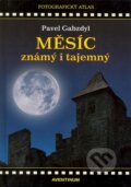 Kniha: Měsíc známý i tajemný (Pavel Gabzdyl). Aventinum, 2013 Kniha: Měsíc známý i tajemný (Pavel Gabzdyl). Aventinum, 2013