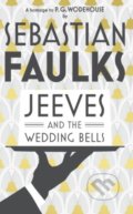 Jeeves and the Wedding Bells - Sebastian Faulks, Hutchinson, 2013