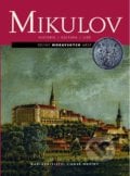 Mikulov - Kolektív autorov, Nakladatelství Lidové noviny, 2013