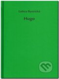 Kniha: Hugo (Ľubica Bystrická). DALi - Dalimír Stano, 2013 Kniha: Hugo (Ľubica Bystrická). DALi - Dalimír Stano, 2013