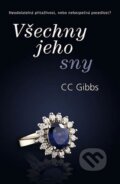 Kniha: Všechny jeho sny (CC Gibbs). Domino, 2014 Kniha: Všechny jeho sny (CC Gibbs). Domino, 2014