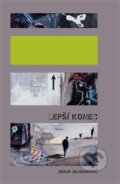 Kniha: Lepší konec (Bekim Sejranović). Dybbuk, 2014 Kniha: Lepší konec (Bekim Sejranović). Dybbuk, 2014