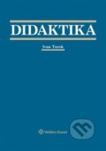 Kniha: Didaktika (Ivan Turek). Wolters Kluwer, 2014 Kniha: Didaktika (Ivan Turek). Wolters Kluwer, 2014