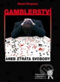 Kniha: Gamblerství (Pavel Prunner). Aleš Čeněk, 2013 Kniha: Gamblerství (Pavel Prunner). Aleš Čeněk, 2013