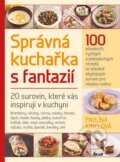 Kniha: Správná kuchařka s fantazií (Martin Kincl a Pavlína Kinclová). Ikar CZ, 2014 Kniha: Správná kuchařka s fantazií (Martin Kincl a Pavlína Kinclová). Ikar CZ, 2014
