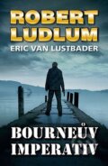 Kniha: Bourneův imperativ (Eric Van Lustbader a Robert Ludlum). Domino, 2014 Kniha: Bourneův imperativ (Eric Van Lustbader a Robert Ludlum). Domino, 2014