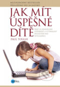 Kniha: Jak mít úspěšné dítě (Paul Tough). Edika, 2014 Kniha: Jak mít úspěšné dítě (Paul Tough). Edika, 2014