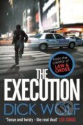 Kniha: The Execution (Dick Wolf). Atom, Little Brown, 2014 Kniha: The Execution (Dick Wolf). Atom, Little Brown, 2014