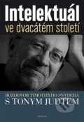 Kniha: Intelektuál ve dvacátém století (Timothy Snyder). Prostor, 2013 Kniha: Intelektuál ve dvacátém století (Timothy Snyder). Prostor, 2013
