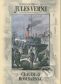 Kniha: Claudius Bombarnac (Jules Verne). Návrat, 2013 Kniha: Claudius Bombarnac (Jules Verne). Návrat, 2013