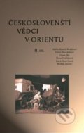 Českoslovenští vědci v Orientu - Kolektív autorov, Scriptorium, 2013