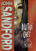 Kniha: Nutná oběť (John Sandford). BB/art, 2014 Kniha: Nutná oběť (John Sandford). BB/art, 2014