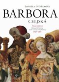Kniha: Barbora Celjská (Daniela Dvořáková). Rak, 2014 Kniha: Barbora Celjská (Daniela Dvořáková). Rak, 2014