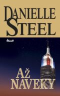 Kniha: Až naveky (Danielle Steel). Ikar, 2014 Kniha: Až naveky (Danielle Steel). Ikar, 2014