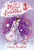 Kniha: Malá baletka: Ela a dobrá víla (Darcey Bussellová). Mladá fronta, 2014 Kniha: Malá baletka: Ela a dobrá víla (Darcey Bussellová). Mladá fronta, 2014