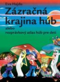 Kniha: Zázračná krajina húb (Eva Hajdu), 2012 Kniha: Zázračná krajina húb (Eva Hajdu), 2012