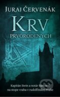 Kniha: Krv prvorodených (Juraj Červenák). Slovart, 2014 Kniha: Krv prvorodených (Juraj Červenák). Slovart, 2014