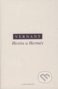 Kniha: Hestia a Hérmes (Jean-Pierre Vernant). OIKOYMENH, 2004 Kniha: Hestia a Hérmes (Jean-Pierre Vernant). OIKOYMENH, 2004