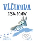 Kniha: Vĺčikova cesta domov (Rachel Bright), 2022 Kniha: Vĺčikova cesta domov (Rachel Bright), 2022