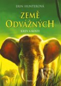 Kniha: Země odvážných: Krev a kosti (Erin Hunterová a Lenka Veverková). Albatros CZ, 2022 Kniha: Země odvážných: Krev a kosti (Erin Hunterová a Lenka Veverková). Albatros CZ, 2022