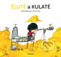 Kniha: Žluté a kulaté (Ferran Orta a Muriel Villanueva). Albatros CZ, 2022 Kniha: Žluté a kulaté (Ferran Orta a Muriel Villanueva). Albatros CZ, 2022