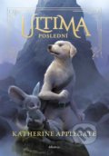 Kniha: Ultima: Poslední (Katherine Applegate). Albatros CZ, 2022 Kniha: Ultima: Poslední (Katherine Applegate). Albatros CZ, 2022