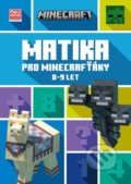 Kniha: Minecraft: Matika pro minecrafťáky (8-9 let) (Autorský kolektiv). Egmont ČR, 2022 Kniha: Minecraft: Matika pro minecrafťáky (8-9 let) (Autorský kolektiv). Egmont ČR, 2022