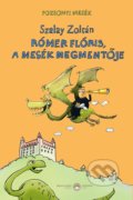 Kniha: Rómer Flóris, a mesék megmentője (Zoltán Szalay). Občianske združenie Bratislavské rožky, 2019 Kniha: Rómer Flóris, a mesék megmentője (Zoltán Szalay). Občianske združenie Bratislavské rožky, 2019