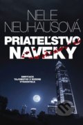 Kniha: Priateľstvo naveky (Nele Neuhaus). Tatran, 2022 Kniha: Priateľstvo naveky (Nele Neuhaus). Tatran, 2022