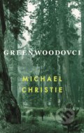 Kniha: Greenwoodovci (Michael Christie), 2022 Kniha: Greenwoodovci (Michael Christie), 2022