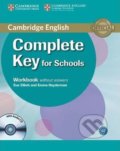 Kniha: Complete Key for Schools: Workbook without Answers with Audio CD (Sue Elliott). Cambridge University Press, 2013 Kniha: Complete Key for Schools: Workbook without Answers with Audio CD (Sue Elliott). Cambridge University Press, 2013