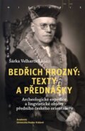 Kniha: Bedřich Hrozný: Texty a přednášky (Šárka Velhartická). Academia, 2022 Kniha: Bedřich Hrozný: Texty a přednášky (Šárka Velhartická). Academia, 2022