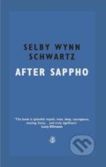Kniha: After Sappho (Selby Wynn Schwartz). Galley Beggar Press, 2022 Kniha: After Sappho (Selby Wynn Schwartz). Galley Beggar Press, 2022