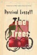 Kniha: The Trees (Percival Everett). Influx Press, 2022 Kniha: The Trees (Percival Everett). Influx Press, 2022