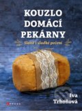 Kniha: Kouzlo domácí pekárny (Iva Trhoňová). CPRESS, 2022 Kniha: Kouzlo domácí pekárny (Iva Trhoňová). CPRESS, 2022