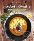 Kniha: Loudavé vaření 2 (Barbora Charvátová). CPRESS, 2022 Kniha: Loudavé vaření 2 (Barbora Charvátová). CPRESS, 2022