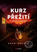 Kniha: Kurz přežití (Amar Ibrahim). BIZBOOKS, 2022 Kniha: Kurz přežití (Amar Ibrahim). BIZBOOKS, 2022