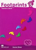 Kniha: Footprints Level 5: Teacher´s Book (Donna Shaw). MacMillan, 2010 Kniha: Footprints Level 5: Teacher´s Book (Donna Shaw). MacMillan, 2010