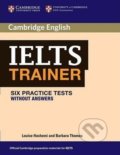 Kniha: IELTS Trainer Six Practice Tests without Answers (Louise Hashemi). Cambridge University Press, 2011 Kniha: IELTS Trainer Six Practice Tests without Answers (Louise Hashemi). Cambridge University Press, 2011